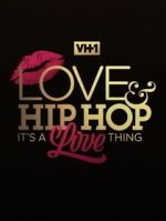 Watch Love & Hip Hop: It\'s a Love Thing Vidbull