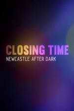 Watch Closing Time: Newcastle After Dark Vidbull