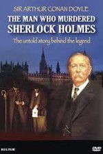 Watch The Man Who Murdered Sherlock Holmes Vidbull