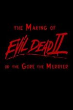 Watch The Making of \'Evil Dead II\' or the Gore the Merrier Vidbull