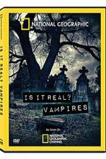 Watch National Geographic: Is It Real? Vampires Vidbull