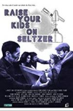 Watch Raise Your Kids on Seltzer Vidbull