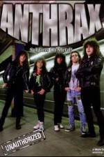 Watch Anthrax: Soldiers of Metal! - Unauthorized Vidbull