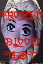 Watch Frozen Blood Test Vidbull
