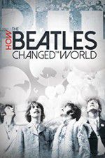 Watch How the Beatles Changed the World Vidbull