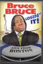 Watch Bruce Bruce: Losin It - Live From Boston Vidbull