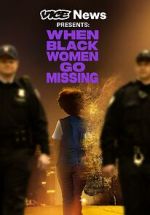 Watch Vice News Presents: When Black Women Go Missing Vidbull