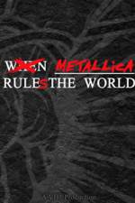 Watch When Metallica Ruled the World Vidbull