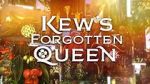 Watch Kew\'s Forgotten Queen Vidbull