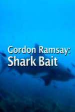 Watch Gordon Ramsay: Shark Bait Vidbull
