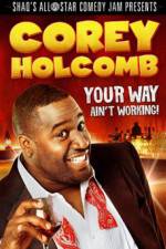 Watch Corey Holcomb: Your Way Ain't Working Vidbull