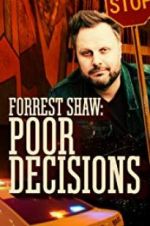 Watch Forrest Shaw: Poor Decisions Vidbull