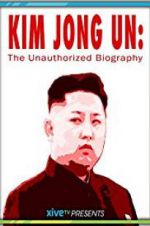 Watch Kim Jong Un: The Unauthorized Biography Vidbull