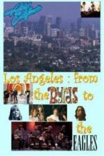 Watch Hotel California: LA from The Byrds to The Eagles Vidbull