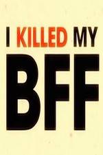 Watch I Killed My BFF Vidbull