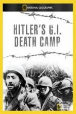 Watch National Geographic Hitlers GI Death Camp Vidbull