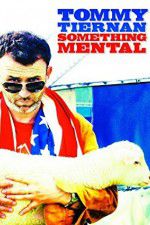 Watch Tommy Tiernan: Something Mental Vidbull