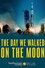 Watch The Day We Walked On The Moon Vidbull