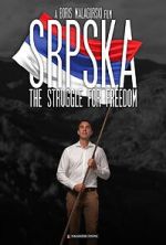 Watch Srpska: The Struggle for Freedom Vidbull