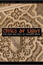 Watch Cities of Light The Rise and Fall of Islamic Spain Vidbull