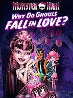 Watch Monster High: Why Do Ghouls Fall in Love? Vidbull