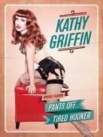 Watch Kathy Griffin: Tired Hooker Vidbull