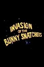Watch Invasion of the Bunny Snatchers Vidbull