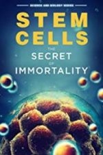 Watch Stem Cells: The Secret to Immortality Vidbull