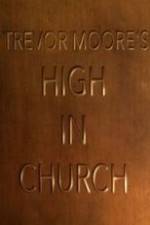 Watch Trevor Moore: High in Church Vidbull