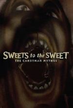 Watch Sweets to the Sweet: The Candyman Mythos Vidbull