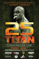 Watch Titan Fighting Championship 25: Kevin Asplund vs. Bobby Lashley Vidbull