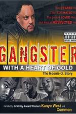 Watch Gangster with a Heart of Gold The Noonie G Story Vidbull
