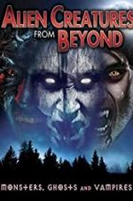 Watch Alien Creatures from Beyond: Monsters, Ghosts and Vampires Vidbull
