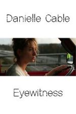 Watch Danielle Cable: Eyewitness Vidbull