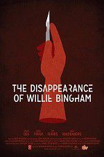 Watch The Disappearance of Willie Bingham Vidbull