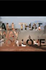 Watch All That Way for Love Vidbull