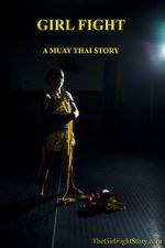 Watch Girl Fight: A Muay Thai Story Vidbull