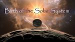 Watch Birth of the Solar System Vidbull