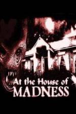 Watch At the House of Madness Vidbull
