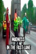 Watch Madness In The Fast Lane Vidbull