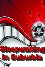 Watch Sleepwalking in Suburbia Vidbull