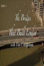 Watch The Bridges That Built London Vidbull