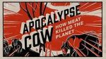 Watch Apocalypse Cow: How Meat Killed the Planet Vidbull