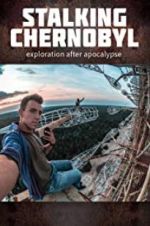 Watch Stalking Chernobyl: Exploration After Apocalypse Vidbull