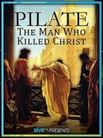 Watch Pilate: The Man Who Killed Christ Vidbull