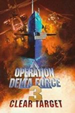 Watch Operation Delta Force 3: Clear Target Vidbull