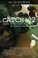 Watch Catch 22: Based on the Unwritten Story by Seanie Sugrue Vidbull