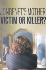 Watch JonBenet\'s Mother: Victim or Killer Vidbull