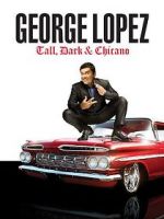 Watch George Lopez: Tall, Dark & Chicano Vidbull