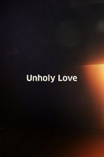 Watch Unholy Love Vidbull